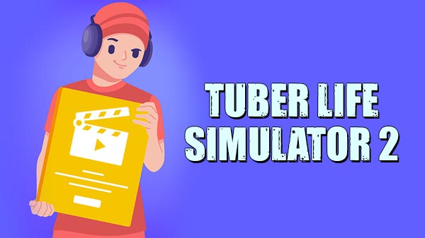 Tuber Life Simulator 2 mod